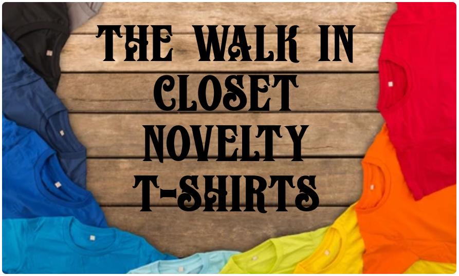 Walk In Closet T-Shirts