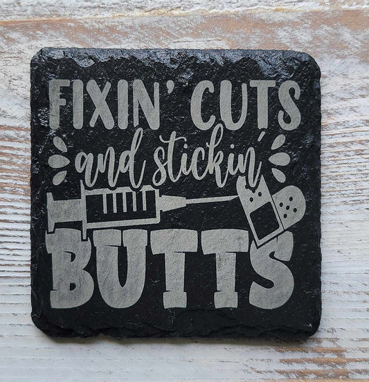 Fixin' Cuts And Stickin' Butts Black Slate Coaster