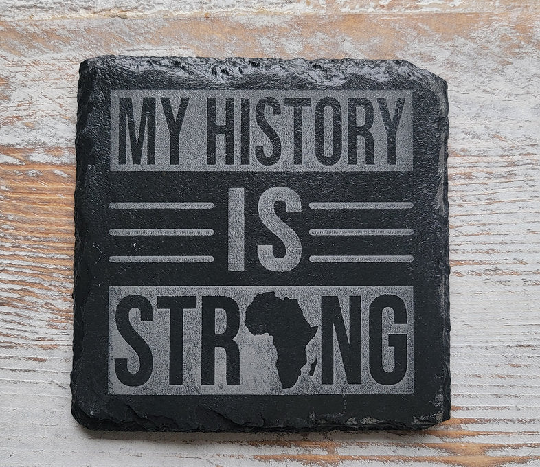 My History Is Strong Black Slate Coaster