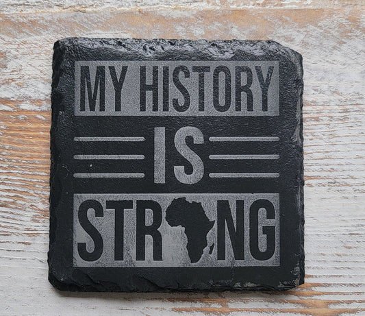 My History Is Strong Black Slate Coaster