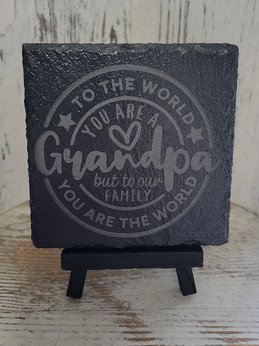 To The World You Are A Grandpa But To Our Family You Are The World