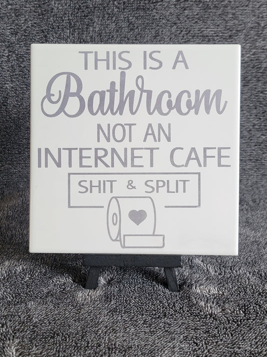 This Is A Bathroom Not An Internet Cafe Shit & Split Ceramic Tile Decor